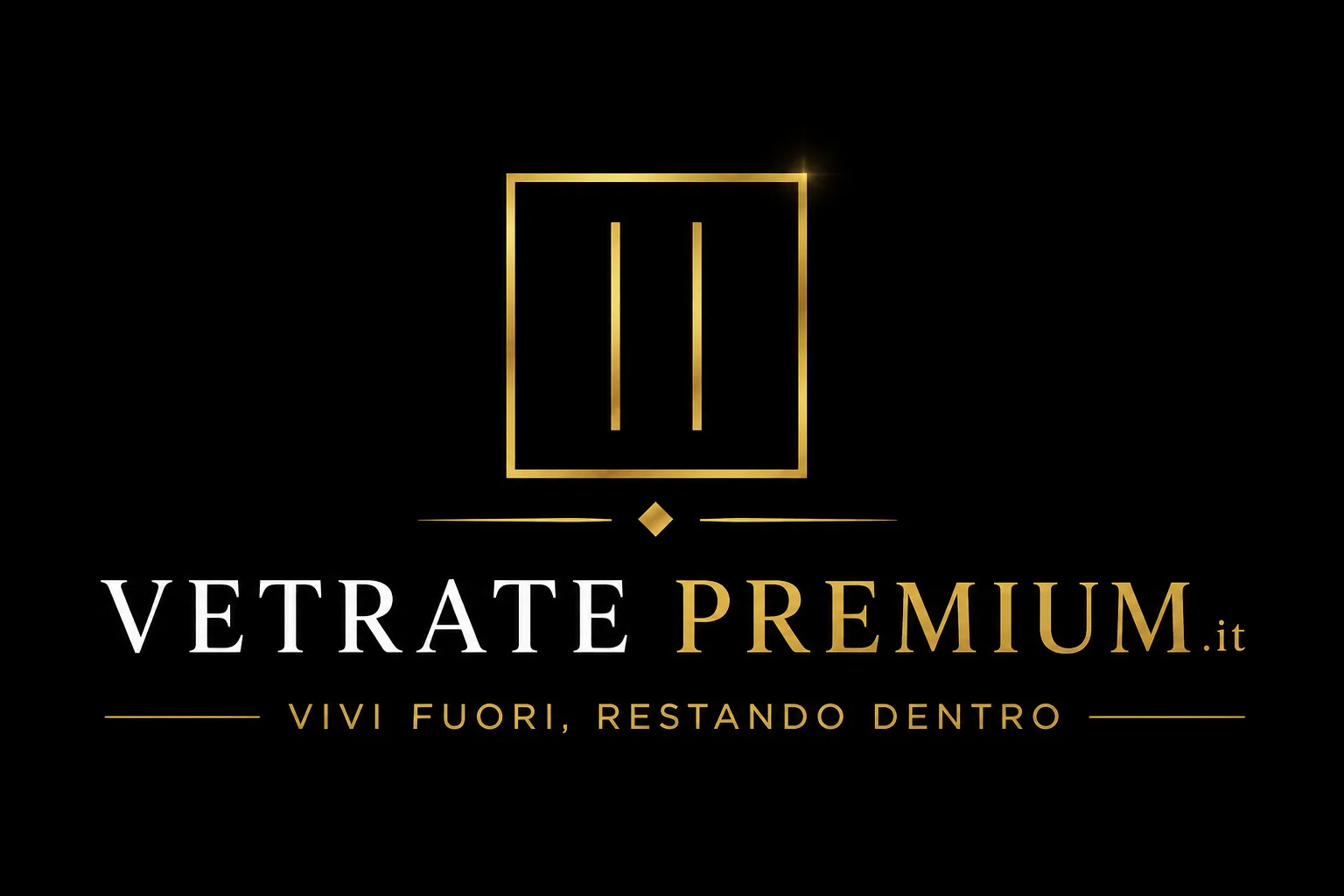 VetratePremium — Vivi fuori, restando dentro